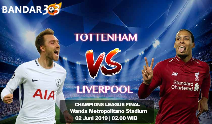 Prediksi Skor Pertandingan Tottenham vs Liverpool 02 Juni 2019