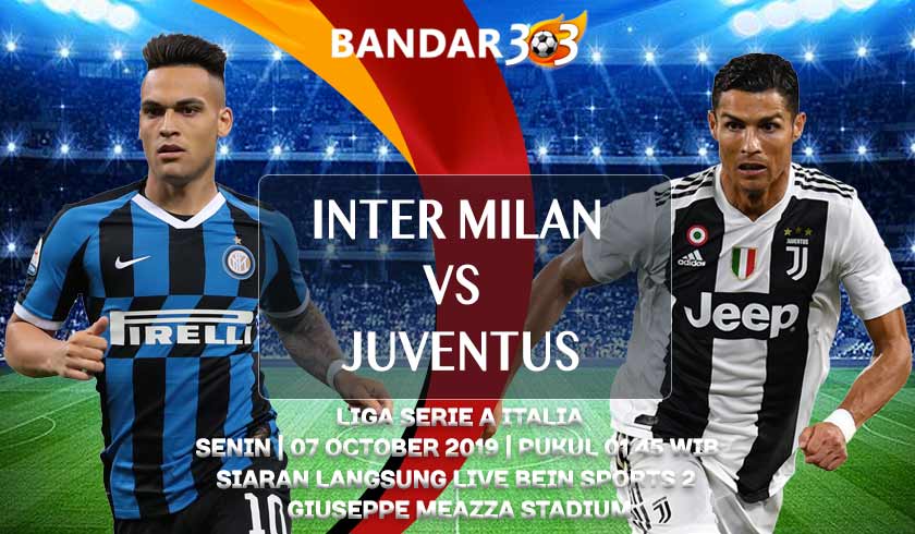 prediksi skor pertandingan inter milan vs juventus 07 october 2019